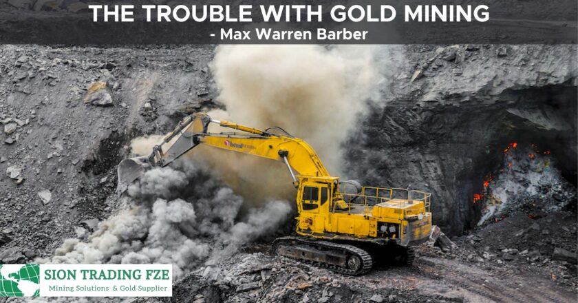 THE TROUBLE WITH GOLD MINING