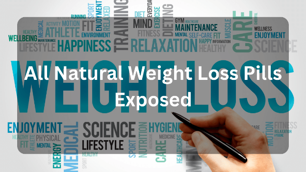 All Natural Weight Loss Pills Exposed